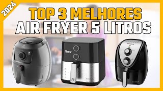 Qual a melhor Air Fryer 5 Litros de 2024 As 3 Melhores Fritadeiras ElÃ©tricas 5l de 2024 [upl. by Lesak854]