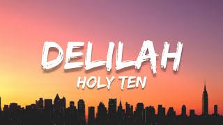 Holy Ten  Delilah Lyrics [upl. by Forras149]