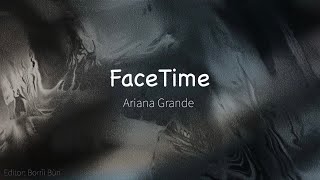 Ariana GrandeFaceTimeLyrics [upl. by Atimed]