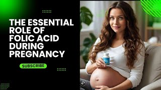 The Essential Role of Folic Acid During Pregnancy Description [upl. by Clippard]