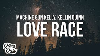 Machine Gun Kelly  love race Lyrics ft Kellin Quinn [upl. by Reh]