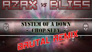 System Of A Down  Chop Suey Azax Syndrom Vs Bliss Rmx [upl. by Veradi]