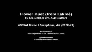 Flower Duet from Lakmé by Léo Delibes ABRSM Grade 3 Saxophone [upl. by Doti]