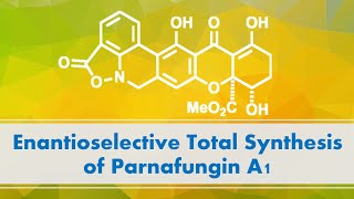 Enantioselective Total Synthesis of Parnafungin A1 [upl. by Chickie]