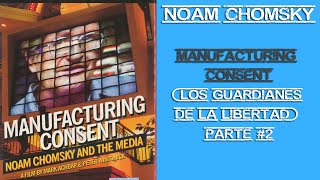 Noam Chomsky  Manufacturing Consent Los Guardianes de la Libertad Parte 2 ESPAÑOL COMPLETO [upl. by Ammamaria]