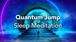 Guided Sleep Meditation Quantum Jump ENTER a Parallel Reality Manifest Alternate Versions of YOU [upl. by Filippa]