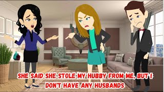 She said she stole my hubby from me but I dont have any husbands [upl. by Aneala966]