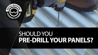 Do You Pre Drill Metal Roofing EASY VIDEO Pros and Cons  How To PreDrill Metal Roof Panels [upl. by Imac]