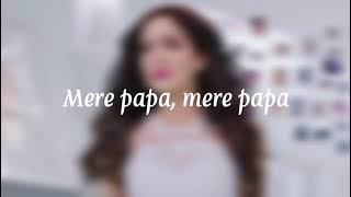 Mere papa lyrics  Meri zameen asman mere papa  tulsi Kumar [upl. by Sissel62]