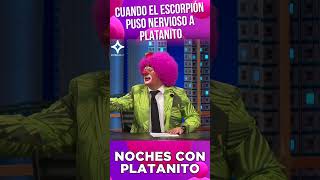 Cuando el Escorpión me puso nervioso nochesconplatanito platanito shorts youtubeshorts [upl. by Harehs]