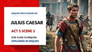 Julius Caesar Act 5 Scene 3  Cassius death scene  ICSE Class 10  English with Sudhir Sir  SWS [upl. by Yerag731]