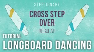 Steptionary Cross Step Over – Longboard Dancing – regular [upl. by Renelle]