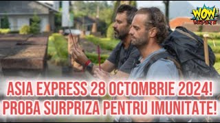 Asia Express 28 Octombrie 2024 Proba surpriza pentru imunitate [upl. by Frye]