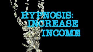 Hypnosis Increase Your Income Earn More [upl. by Karlen372]