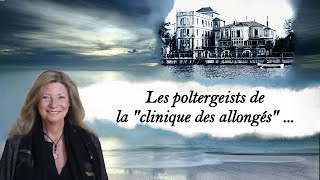 Les poltergeists de la quotclinique des allongésquot [upl. by Bhayani552]