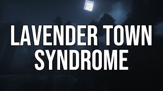 Lavender Town Syndrome [upl. by Northington543]