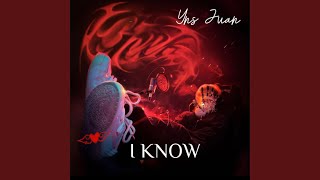 I KNOW [upl. by Thirzia]