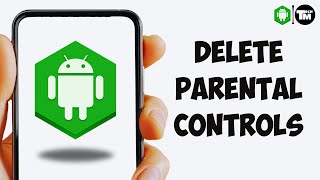 How to Delete Parental Controls on Android  Easy Guide to Remove Restrictions [upl. by Nanek]