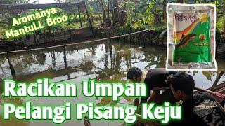 Baru Coba Umpan Pelangi Pisang Keju  Gacoor juga broo  Wanginya MantuLLL Banget [upl. by Avon580]