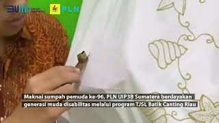 Maknai sumpah pemuda ke96 PLN UIP3B Sumatera berdayakan generasi muda disabilitas melalui program [upl. by Nilre]