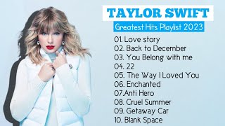 Taylor Swift Songs Playlist  Best Songs Collection 2023  Greatest Hits Songs Of All Time [upl. by Neened]