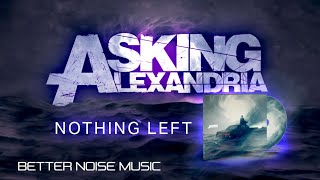 Asking Alexandria  Nothing Left OFFICIAL VISUALIZER [upl. by Aicertap]