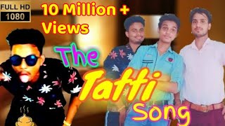 quot The Tatti Song quot New Version  Very Funny Video Song  meri pyari tatti [upl. by Levey99]