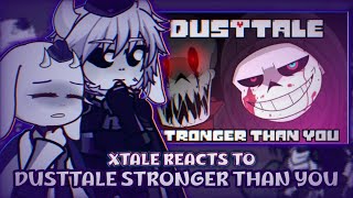 Xtale reacts to Dusttale Stronger than you [upl. by Odyssey]