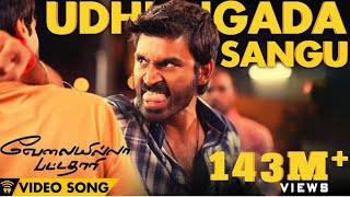 Velai Illa Pattadhaari D25 VIP  Udhungada Sangu  Full Video Song [upl. by Junie]