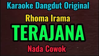 TERAJANA  Rhoma Irama  Karaoke Dangdut Original  Nada Cowok [upl. by Alpheus254]