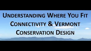 Connectivity and Vermont Conservation Design [upl. by Anirual]