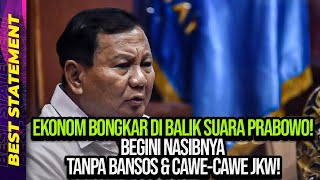 EKONOM BONGKAR DI BALIK SUARA PRABOWO BEGINI NASIBNYA TANPA BANSOS amp CAWECAWE JKW [upl. by Sivam]