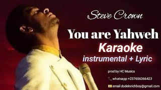 You are Yaweh  Steve Crown karaoke instrumental  lyric [upl. by Atinnor]