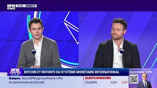 BFM Crypto le Club  Refonte du système monétaire international le rôle de Bitcoin [upl. by Aneras]