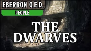 Eberron QED  People 6  Dwarves [upl. by Yruoc578]