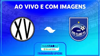 JOGO COMPLETO XV PIRACICABA X RIO CLARO  RODADA 15  PAULISTÃO A2 SICREDI 2024 [upl. by Farly]