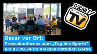 Oscar vor Ort Pressekonferenz zum „Tag des Sports“ am 070924 Volksparkstadion in Gotha [upl. by Ahsiuqel]