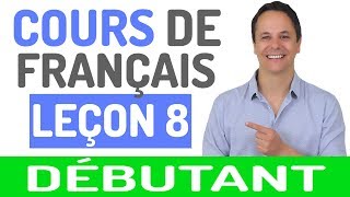 Cours de Français Gratuit pour Débutants 8 [upl. by Sanjiv]