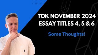 ToK November 2024 Essay Titles 4 5 amp 6 [upl. by Egide]