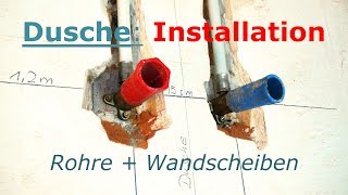 Dusche Installation Rohre Wandscheiben [upl. by Tilden]