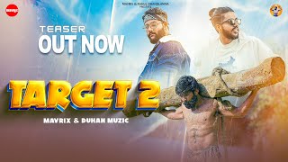 Target 2 OFFICIAL TEASER  Mavrix  Rahul Dhandhlaniya  Duhan Muzic  New Haryanvi Song 2023 [upl. by Rainer80]