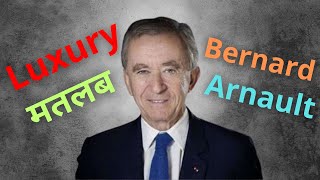 Luxury Matlb Bernard Arnault The King of BillionDollar Brands [upl. by Neehsas]