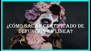 ¿Cómo sacar certificado de defuncion en línea [upl. by Knox]