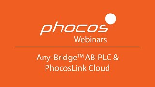 Any Bridge ABPLC amp PhocosLink Cloud Webinar [upl. by Alodi161]