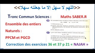 Tronc Commun Sciences Ensemble des entiers naturels Correction des exercices 36 et 37 p 21 « NAJAH » [upl. by Nnayram996]