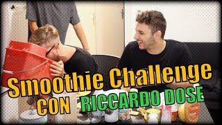 RICCARDO DOSE VOMITA PER QUALSIASI COSA SMOOTHIE CHALLENGE [upl. by Sulohcin]