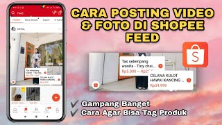 Cara Post Foto amp Video Di Shopee Feed  Terbaru 2021 [upl. by Idnarb]