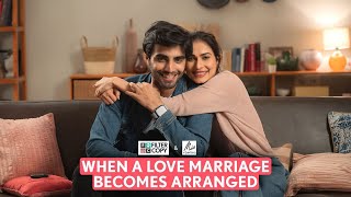 FilterCopy  When A Love Marriage Becomes Arranged  Ft Aneri Vajane Karan Jotwani [upl. by Enelaehs167]