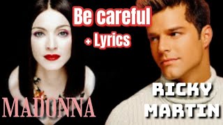 Madonna Ricky Martin  Be Careful Cuidado Con Mi Corazón  Lyrics [upl. by Itagaki386]