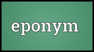 Eponym Meaning [upl. by Alon]